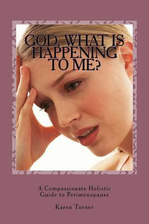 "God, What Is Happening to Me?" de Karen Turner