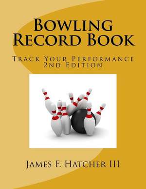 Bowling Record Book de James F. Hatcher III