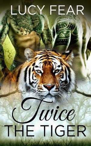 Twice the Tiger de Lucy Fear