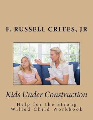 Kids Under Construction de Jr. F. Russell Crites