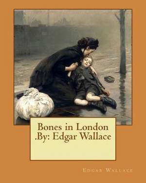 Bones in London .by de Edgar Wallace