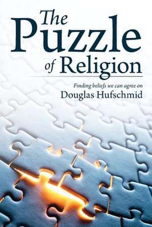 The Puzzle of Religion de Hufschmid, Douglas