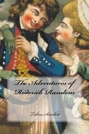 The Adventures of Roderick Random de Tobias Smollett