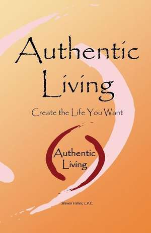 Authentic Living de Steven Fisher