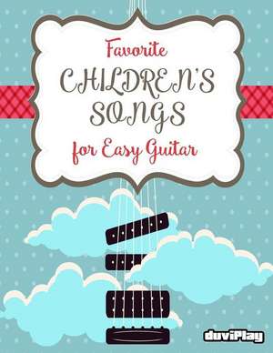 Favorite Children's Songs for Easy Guitar de Tomeu Alcover