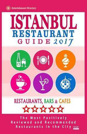 Istanbul Restaurant Guide 2017 de Ronald F. Christopher