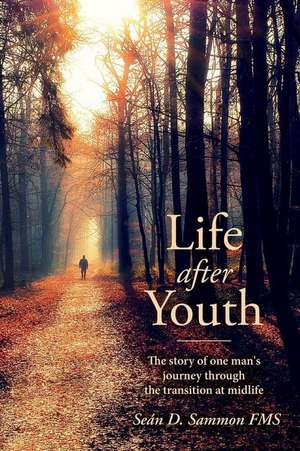 Life After Youth de Sean D. Sammon Fms