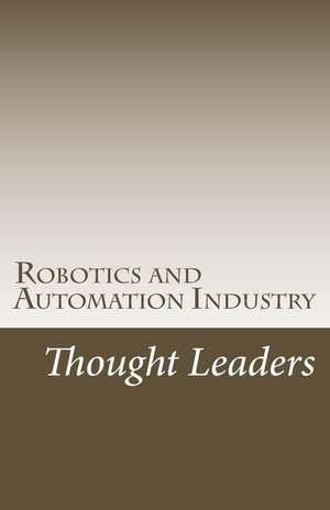 Robotics and Automation Industry Thought Leaders de Montaqim, Abdul