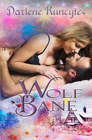 Wolf Bane de Darlene Kuncytes