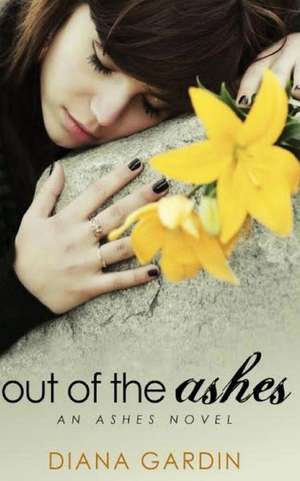 Out of the Ashes de Diana Gardin