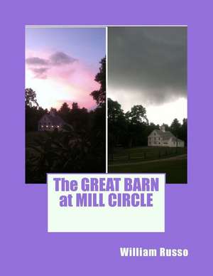 The Great Barn at Mill Circle de William Russo