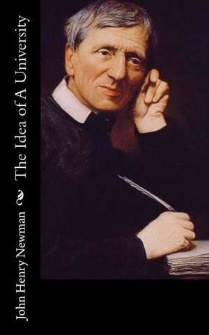 The Idea of a University de John Henry Newman