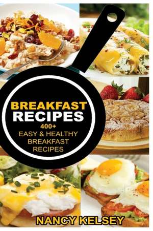 Breakfast Recipes de Nancy Kelsey