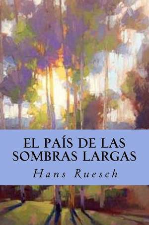 El Pais de Las Sombras Largas de Hans Ruesch