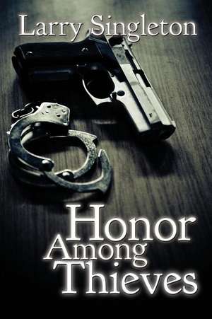 Honor Among Thieves de Larry Singleton