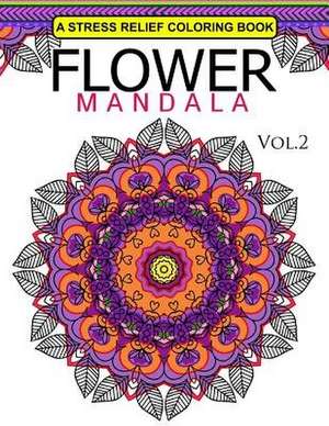 Flower Mandala Volume 2 de Mandala Staff Team
