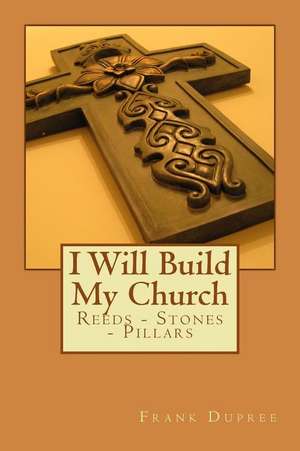 I Will Build My Church de Frank Dupree