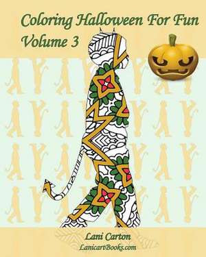 Coloring Halloween for Fun - Volume 3 de Lani Carton