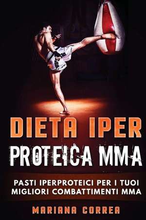 Dieta Iper Proteica Mma de Mariana Correa