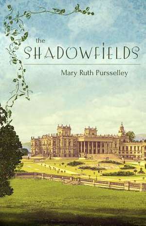 The Shadowfields de Mary Ruth Pursselley