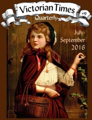 Victorian Times Quarterly #9 de Moira Allen