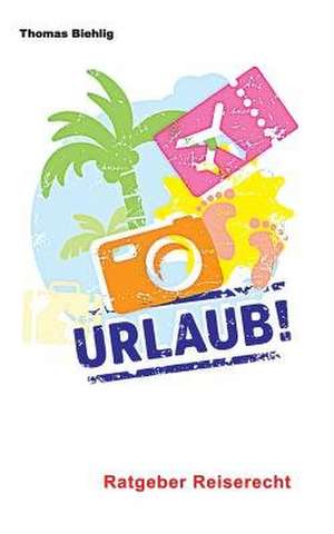 Urlaub! de Thomas Biehlig