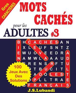 Mots Caches Pour Les Adultes # 3 de J. S. Lubandi