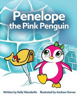 Penelope the Pink Penguin de Wonderlin, Kelly