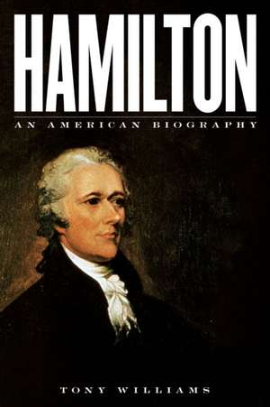 HAMILTON AN AMERICAN BIOGRAPHCB de Tony Williams