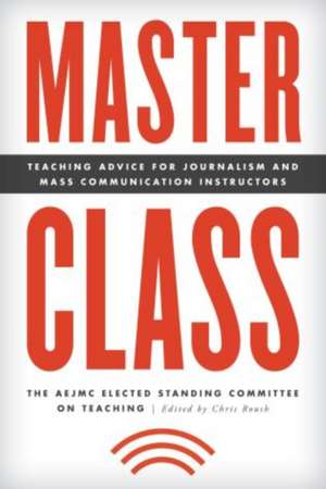 MASTER CLASS TEACHING ADVICE FCB de The AEJMC Elected Standing Committee on Teaching