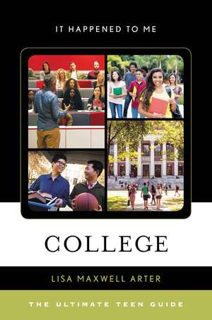 College: The Ultimate Teen Guide de Lisa Maxwell Arter