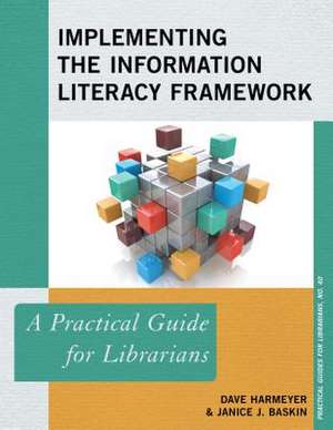 Implementing the Information Literacy Framework de Dave Harmeyer