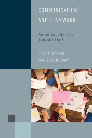 Communication and Teamwork: An Introduction for Support Staff de Marie Keen Shaw