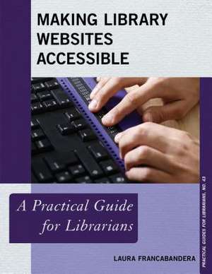 Making Library Websites Accessible de Laura Francabandera