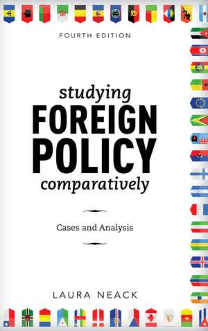 Studying Foreign Policy Comparatively: Cases and Analysis de Laura Neack
