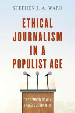 ETHICAL JOURNALISM IN A POPULIPB de Stephen J. A. Ward