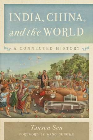 India, China, and the World de Tansen Sen