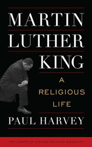 MARTIN LUTHER KING THE RELIGIOCB de Paul Harvey