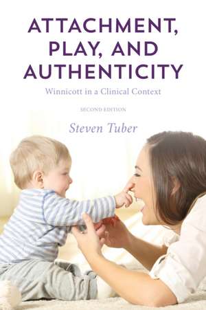 Attachment, Play, and Authenticity de Steven Tuber