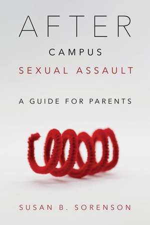 AFTER CAMPUS SEXUAL ASSAULT VICB de Susan B. Sorenson