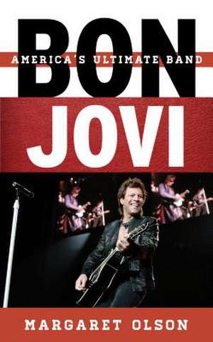 BON JOVI AMERICAS ULTIMATE BANPB de Margaret Olson