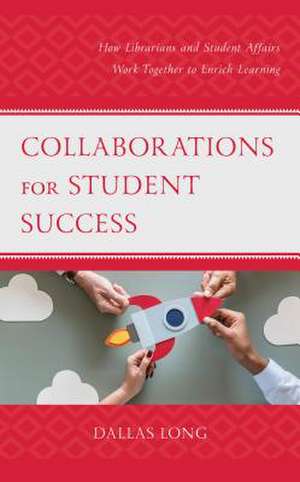 COLLABORATIONS FOR STUDENT SUCCB de Dallas Long