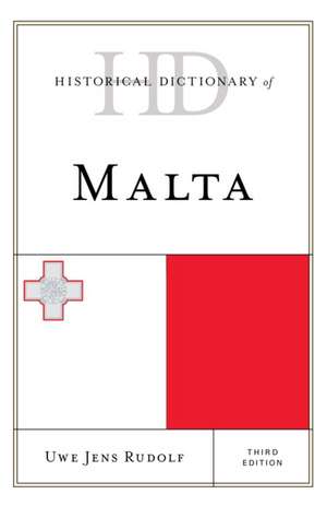 Historical Dictionary of Malta de Uwe Jens Rudolf