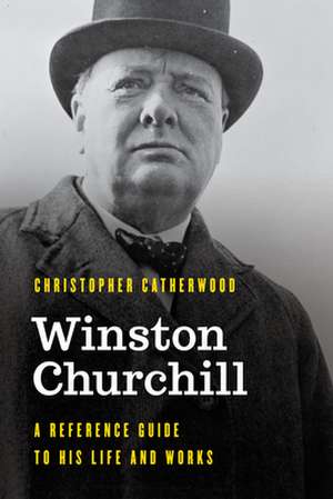 WINSTON CHURCHILLA REFERENCE de Christopher Catherwood