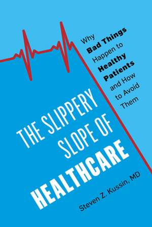 THE SLIPPERY SLOPE OF MEDICAL de Steven Z. Kussin