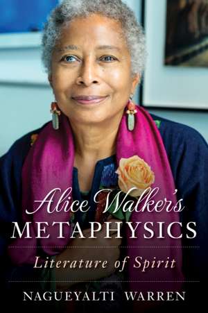 Alice Walker's Metaphysics de Nagueyalti Warren