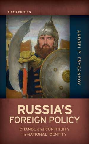 Russia's Foreign Policy: Change and Continuity in National Identity de Andrei P. Tsygankov