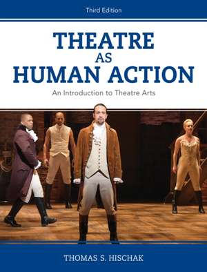 Theatre as Human Action de Thomas S. Hischak