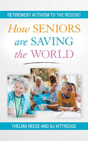 SAVING THE WORLD IN RETIREMENTCB de BJ Kittredge