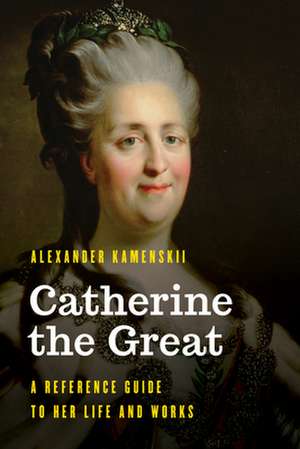 CATHERINE THE GREATA REFERENCCB de Alexander Kamenskii